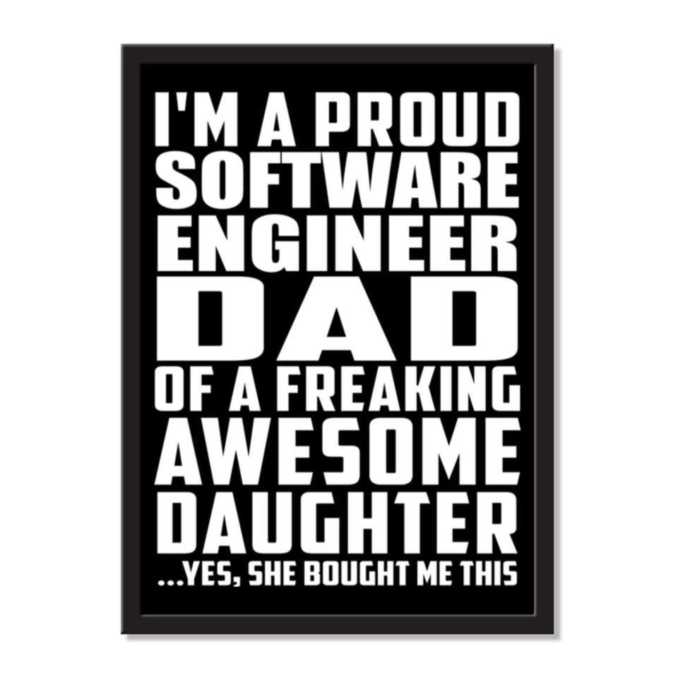 I'm A Proud Software Engineer Dad Of A Freaking Awesome Daughter, She Bought Me This - Portrait Frame Photo Tile
