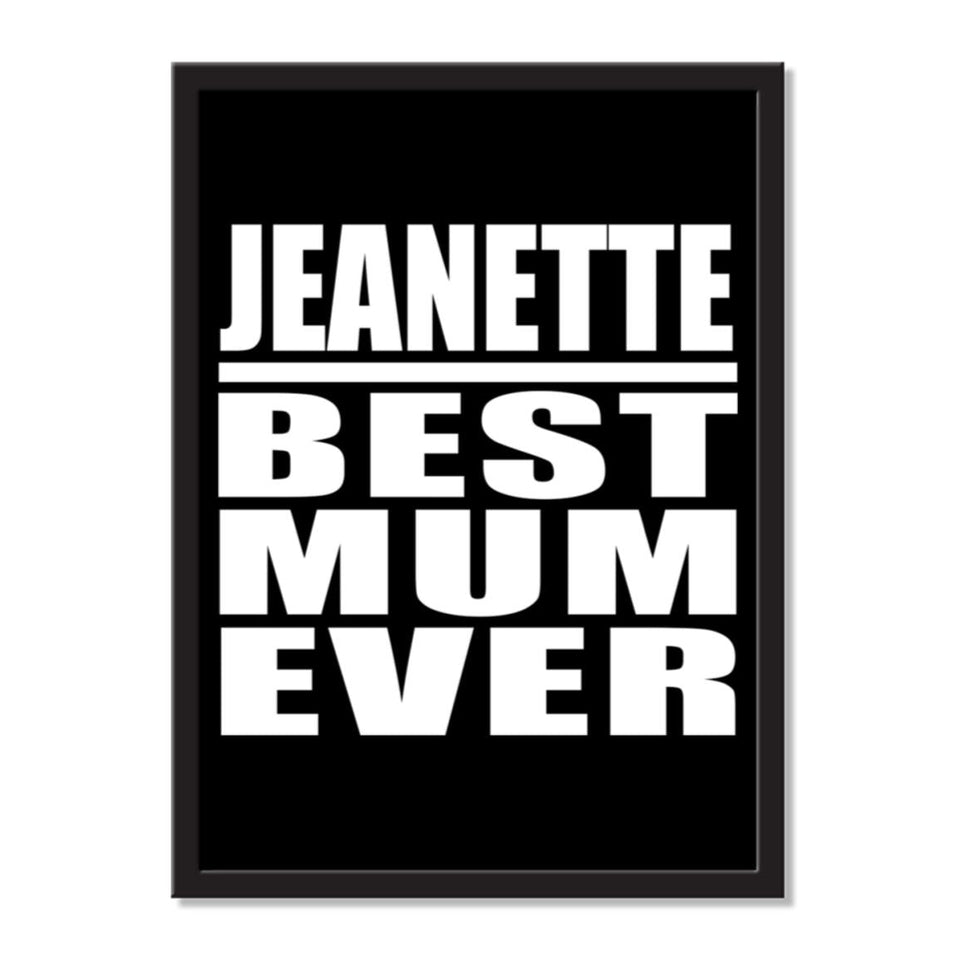 Jeanette Best Mum Ever - Portrait Frame Photo Tile