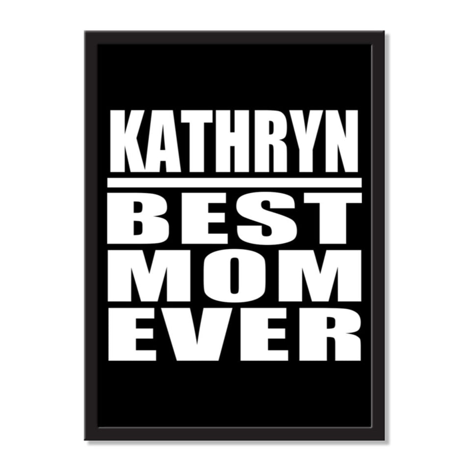 Kathryn Best Mom Ever - Portrait Frame Photo Tile