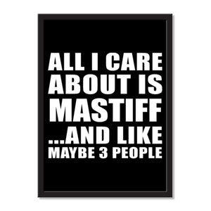 All I Care About Is Mastiff And Like Maybe 3 People - Portrait Frame Photo Tile