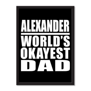 Alexander World's Okayest Dad - Portrait Frame Photo Tile