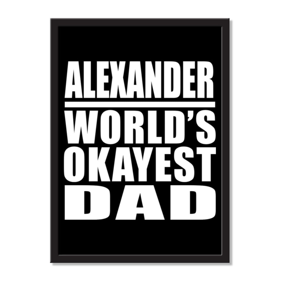 Alexander World's Okayest Dad - Portrait Frame Photo Tile