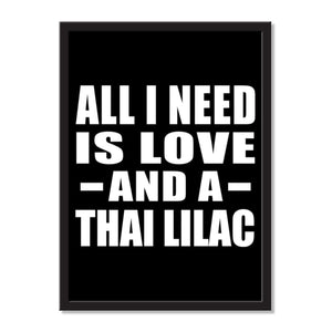 All I Need Is Love And A Thai Lilac - Portrait Frame Photo Tile