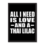All I Need Is Love And A Thai Lilac - Portrait Frame Photo Tile