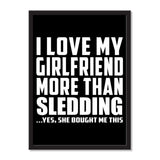 I Love My Girlfriend More Than Sledding ...She Bought Me This - Portrait Frame Photo Tile