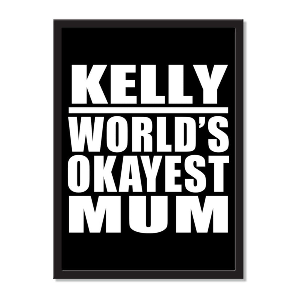 Kelly World's Okayest Mum - Portrait Frame Photo Tile