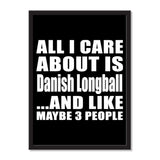 All I Care About Is Danish Longball And Like Maybe 3 People - Portrait Frame Photo Tile