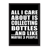 All I Care About Is Collecting Bottles And Like Maybe 3 People - Portrait Frame Photo Tile