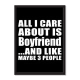 All I Care About Is Boyfriend And Like Maybe 3 People - Portrait Frame Photo Tile