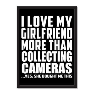 I Love My Girlfriend More Than Collecting Cameras ...She Bought Me This - Portrait Frame Photo Tile