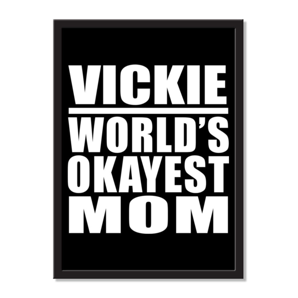 Vickie World's Okayest Mom - Portrait Frame Photo Tile