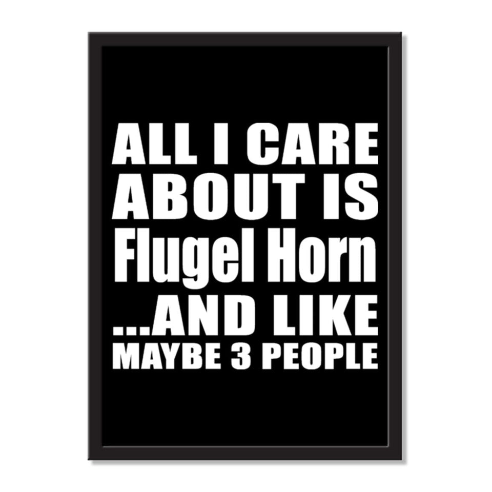 All I Care About Is Flugel Horn And Like Maybe 3 People - Portrait Frame Photo Tile