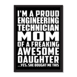 I'm A Proud Engineering Technician Mom Of A Freaking Awesome Daughter, She Bought Me This - Portrait Frame Photo Tile