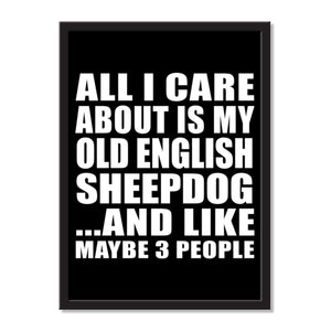 All I Care About Is My Old English Sheepdog And Like Maybe 3 People - Portrait Frame Photo Tile