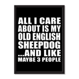 All I Care About Is My Old English Sheepdog And Like Maybe 3 People - Portrait Frame Photo Tile
