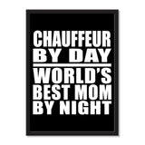 Chauffeur By Day World's Best Mom By Night - Portrait Frame Photo Tile