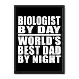 Biologist By Day World's Best Dad By Night - Portrait Frame Photo Tile