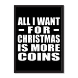 All I Want For Christmas Is More Coins - Portrait Frame Photo Tile