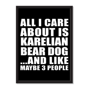 All I Care About Is Karelian Bear Dog And Like Maybe 3 People - Portrait Frame Photo Tile