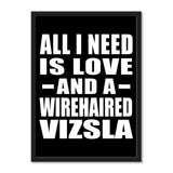 All I Need Is Love And A Wirehaired Vizsla - Portrait Frame Photo Tile