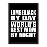 Lumberjack By Day World's Best Mom By Night - Portrait Frame Photo Tile