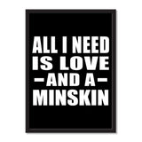 All I Need Is Love And A Minskin - Portrait Frame Photo Tile