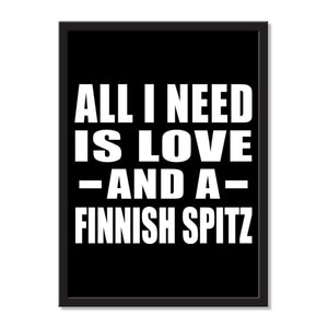 All I Need Is Love And A Finnish Spitz - Portrait Frame Photo Tile
