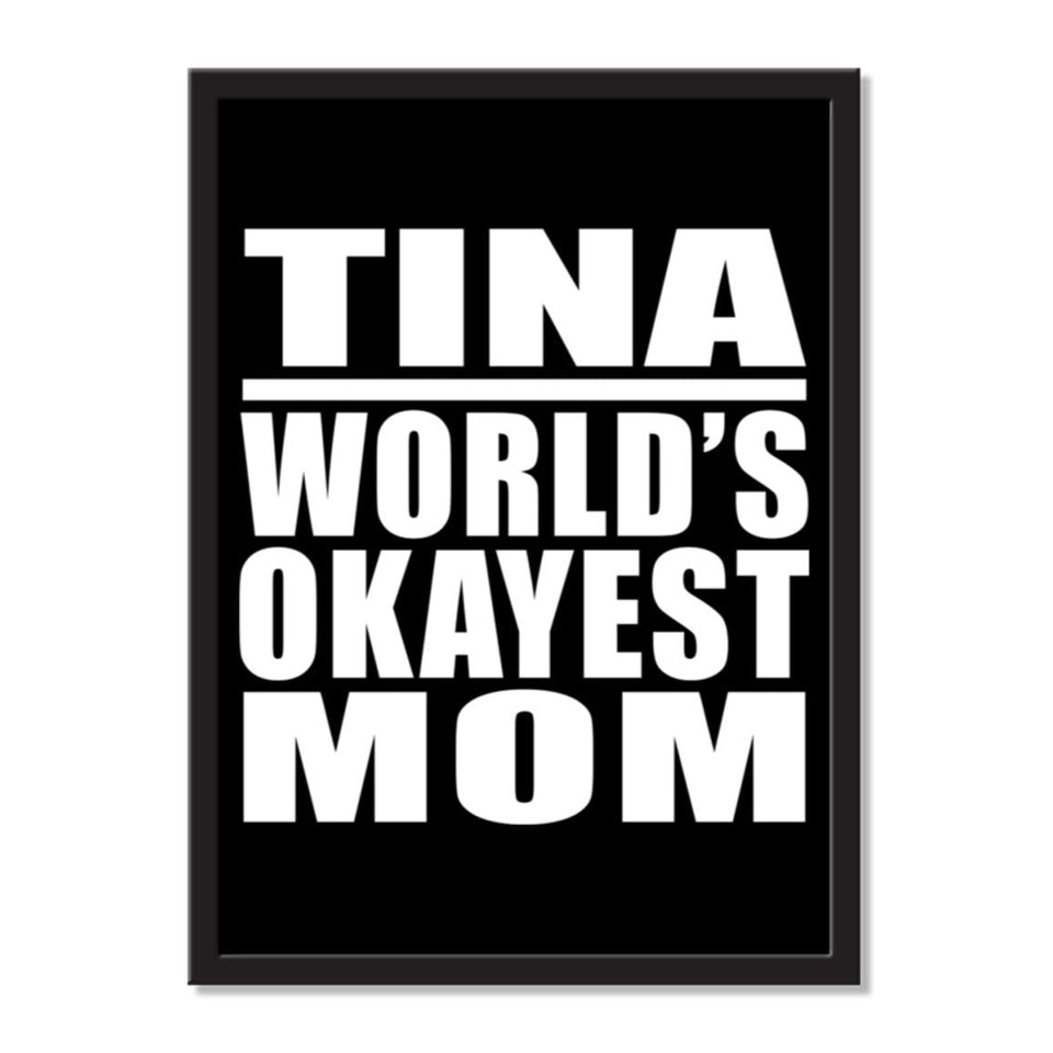 Tina World's Okayest Mom - Portrait Frame Photo Tile