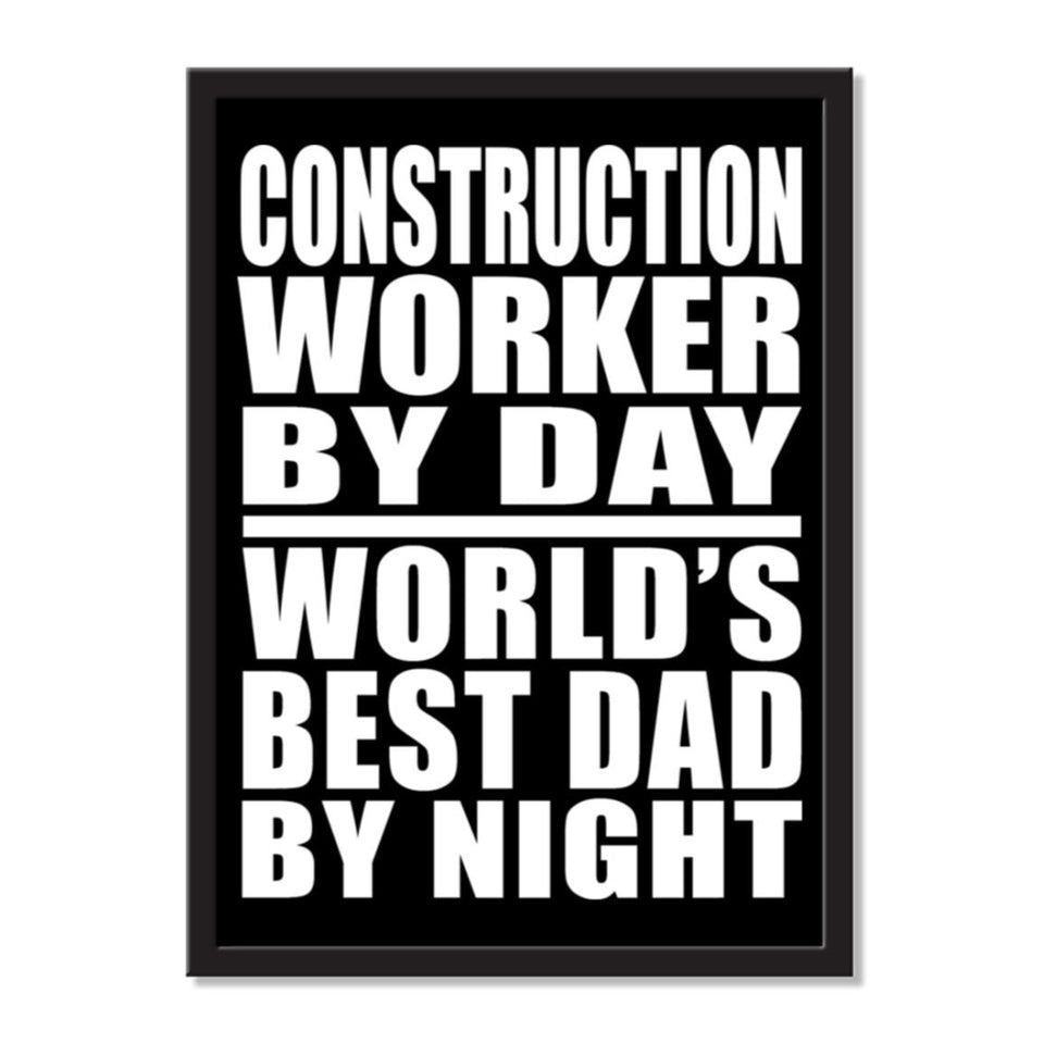 Construction Worker By Day World's Best Dad By Night - Portrait Frame Photo Tile
