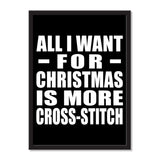 All I Want For Christmas Is More Cross-Stitch - Portrait Frame Photo Tile