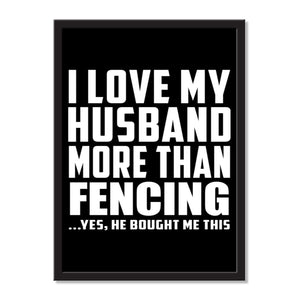 I Love My Husband More Than Fencing ...He Bought Me This - Portrait Frame Photo Tile