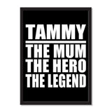 Tammy The Mum The Hero The Legend - Portrait Frame Photo Tile