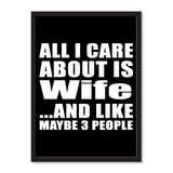 All I Care About Is Wife And Like Maybe 3 People - Portrait Frame Photo Tile