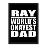 Ray World's Okayest Dad - Portrait Frame Photo Tile