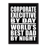 Corporate Executive By Day World's Best Dad By Night - Portrait Frame Photo Tile