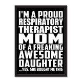 I'm A Proud Respiratory Therapist Mom Of A Freaking Awesome Daughter, She Bought Me This - Portrait Frame Photo Tile