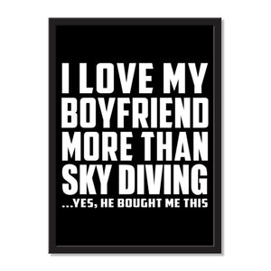 I Love My Boyfriend More Than Sky Diving ...He Bought Me This - Portrait Frame Photo Tile