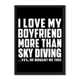 I Love My Boyfriend More Than Sky Diving ...He Bought Me This - Portrait Frame Photo Tile
