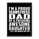 I'm A Proud Seamstress Dad Of A Freaking Awesome Daughter, She Bought Me This - Portrait Frame Photo Tile