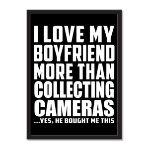 I Love My Boyfriend More Than Collecting Cameras ...He Bought Me This - Portrait Frame Photo Tile