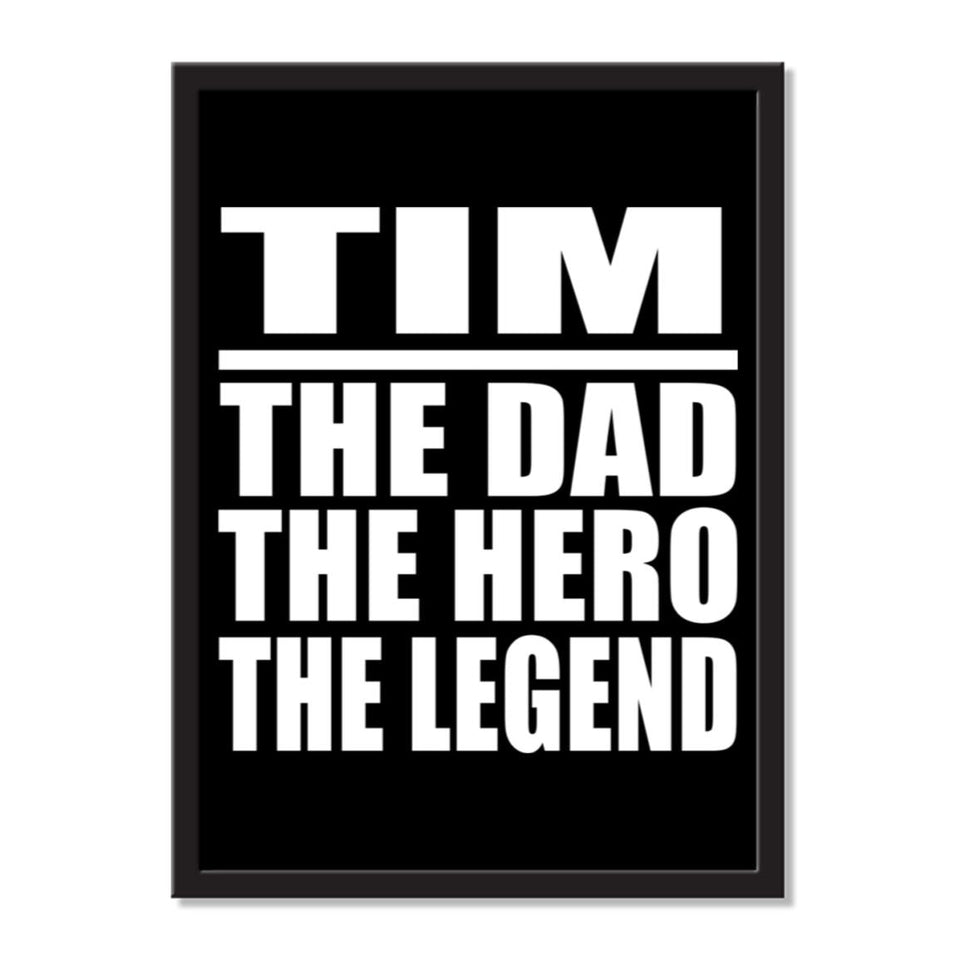 Tim The Dad The Hero The Legend - Portrait Frame Photo Tile