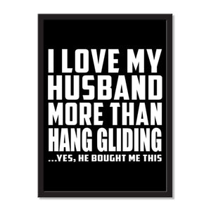 I Love My Husband More Than Hang Gliding ...He Bought Me This - Portrait Frame Photo Tile