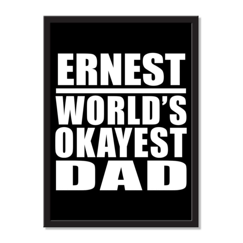 Ernest World's Okayest Dad - Portrait Frame Photo Tile