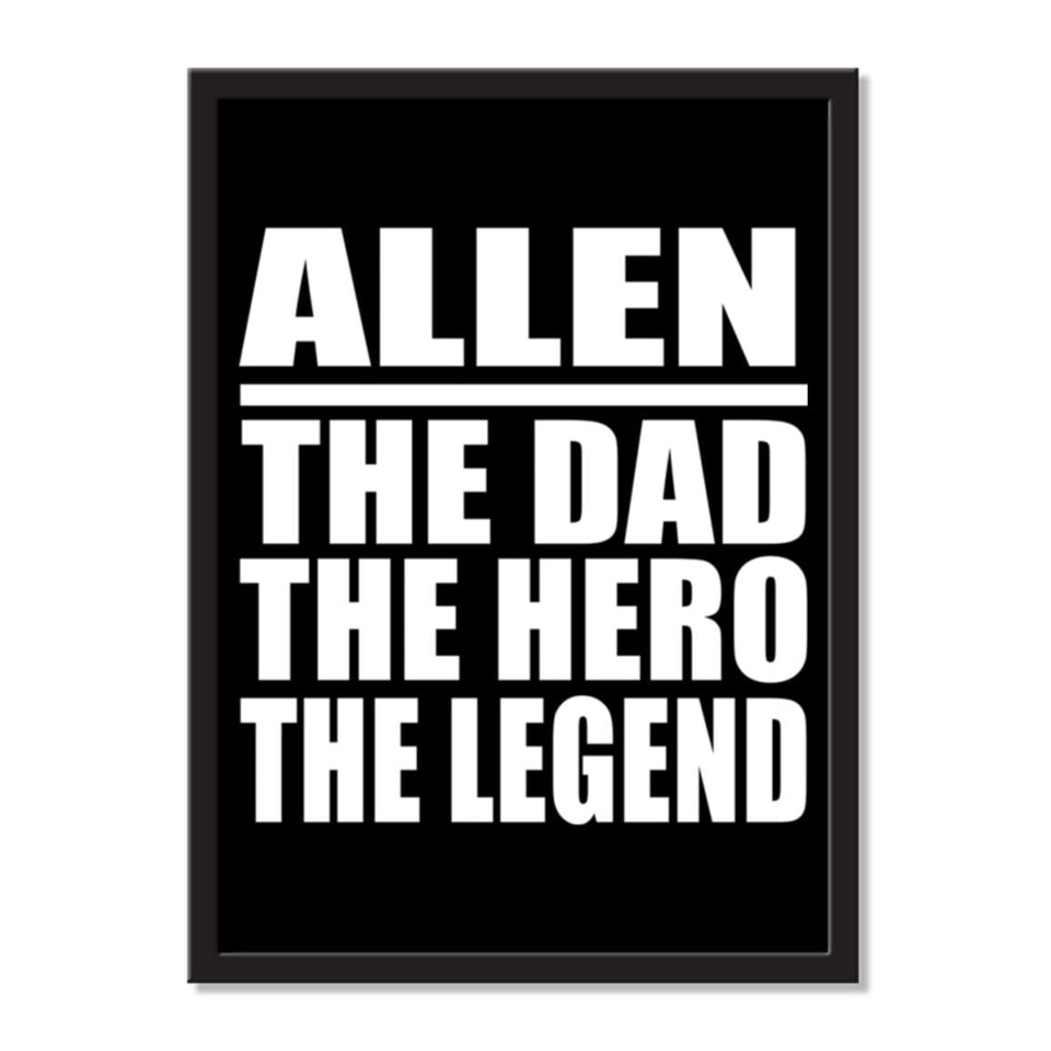 Allen The Dad The Hero The Legend - Portrait Frame Photo Tile