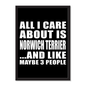 All I Care About Is Norwich Terrier And Like Maybe 3 People - Portrait Frame Photo Tile