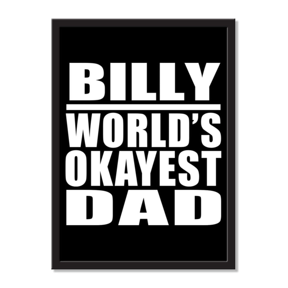 Billy World's Okayest Dad - Portrait Frame Photo Tile