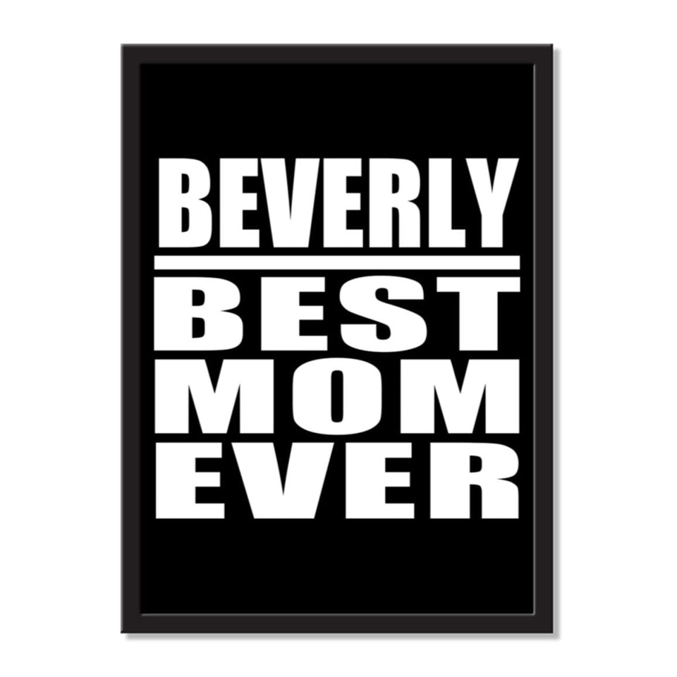 Beverly Best Mom Ever - Portrait Frame Photo Tile