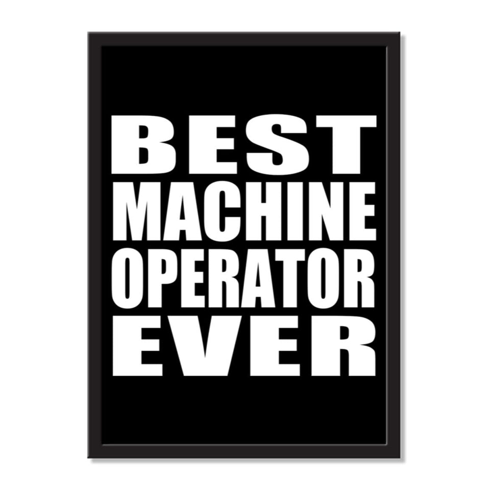 Best Machine Operator Ever - Portrait Frame Photo Tile