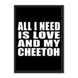 All I Need Is Love And My Cheetoh - Portrait Frame Photo Tile