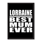 Lorraine Best Mum Ever - Portrait Frame Photo Tile